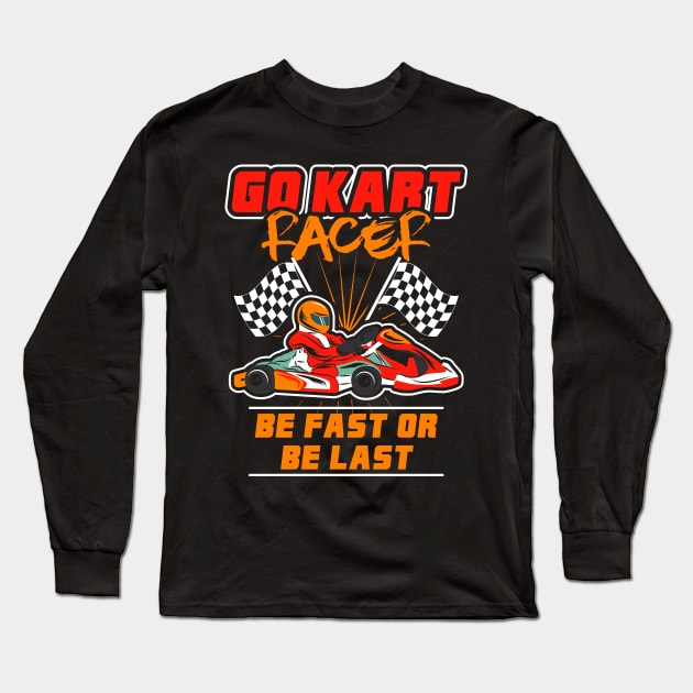 GO KARTING GIFT: Go Kart Racer Long Sleeve T-Shirt by woormle